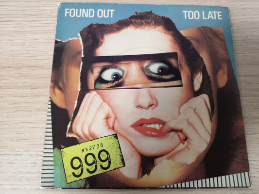 999 "Found Out Too Late" Orig UK 1979 EX/EX (7" Single)